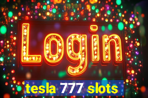 tesla 777 slots